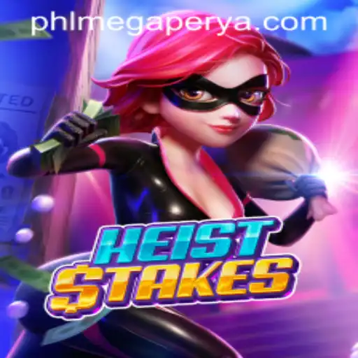 HeistStakes and MegaPerya: An In-depth Guide to the Thrilling Adventure