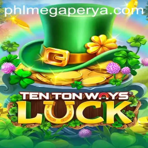 Exploring the Exciting World of TenTonWaysLuck and MegaPerya